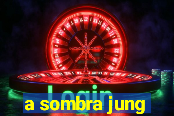 a sombra jung